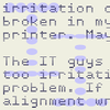 Irritation™