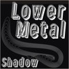 Lower Metal Shadow