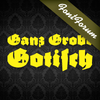 Ganz Grobe Gotisch™