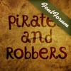 Pirates and Robbers™