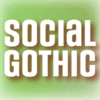 Social Gothic™