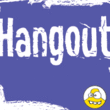 Hangout