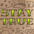 Stay True™