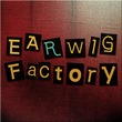 Earwig Factory