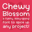 Chewy Blossom