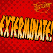 Exterminate
