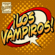 Los Vampiros