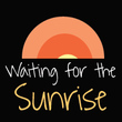 Waiting For The Sunrise