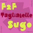 F2F Tagliatelle Sugo™
