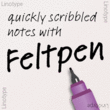 Linotype Feltpen™