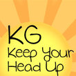 KG Keep Your Head Up