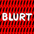 Blurt
