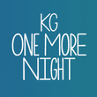 KG One More Night