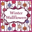 Winter Wallflowers
