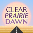 Clear Prairie Dawn™