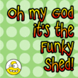 Funky Shed