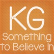 KG Something To Believe In
