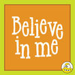 Believe In Me