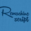 Remachine Script™