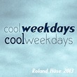 Cool Weekdays