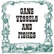 Gans Vessels Fishes