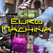 EuroMachina™