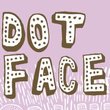 Dotface™