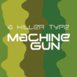 Machine Gun