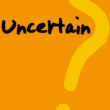 Uncertain Felttip™
