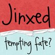 Jinxed™