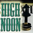 High Noon™