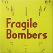 Fragile Bombers