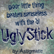Ugly Stick AOE