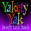 Yakety Yak™
