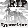 RIP Typewriter