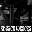 Edifice Wrecks™