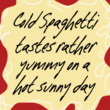 Cold Spaghetti BTN