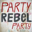 CA Rebel Party Rebel