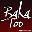 Baka Too