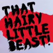 Hairy Beast™