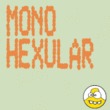 Mono Hexular