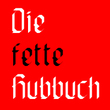 Die fette Hubbuch