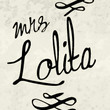 Mrs Lolita™