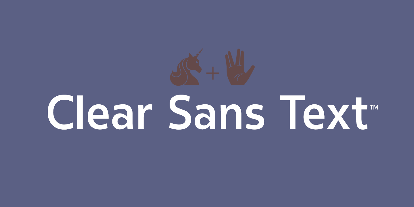 Clear Sans Text®