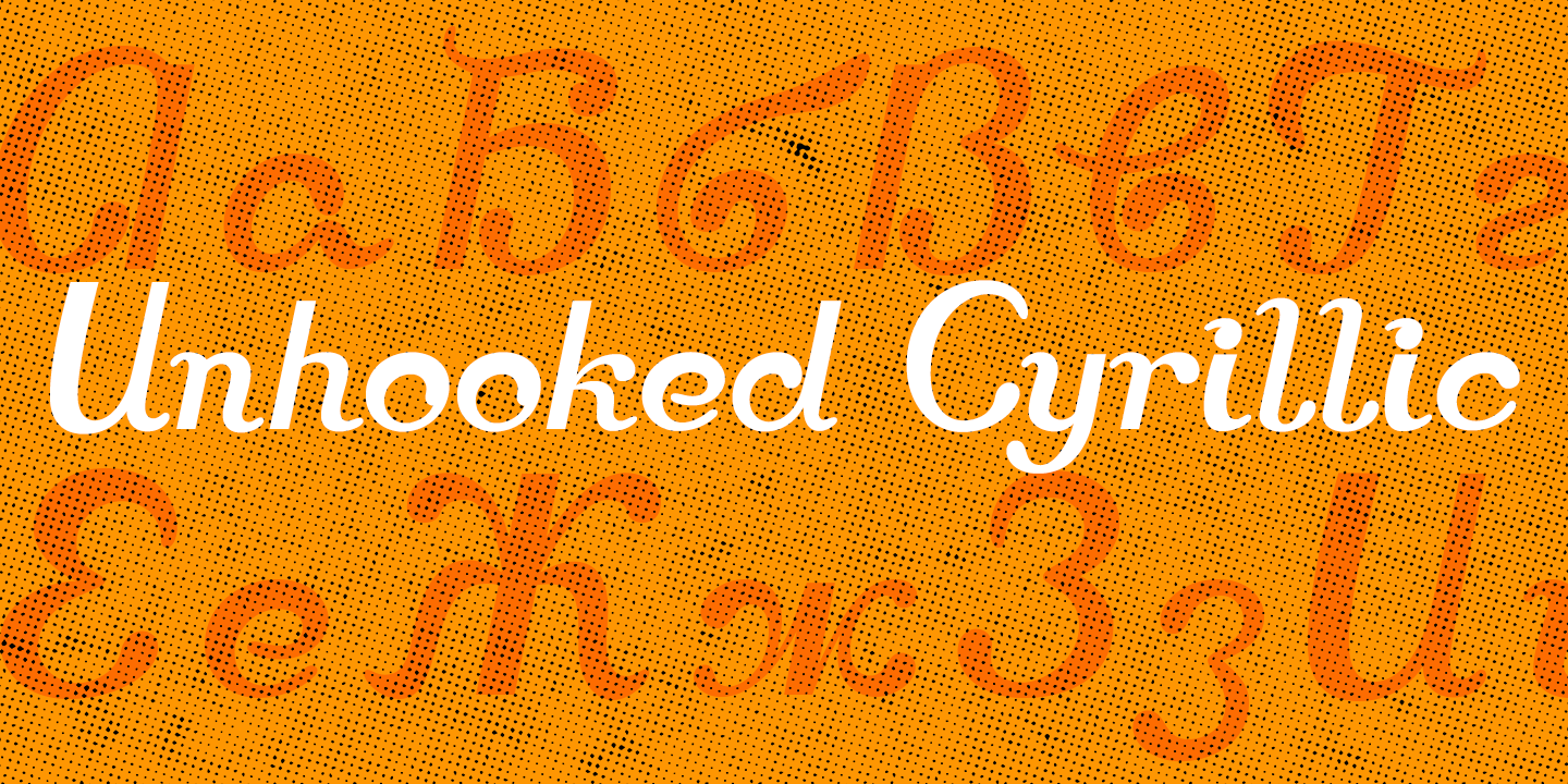 Unhooked Cyrillic™