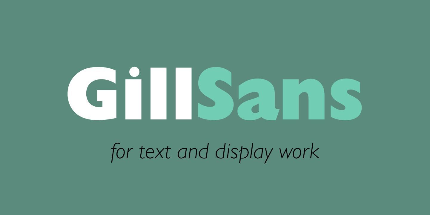 Gill Sans®