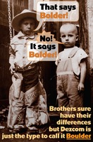 That says Bolder! No! It says Balder! Oh, brother, Dezcom says Boulder