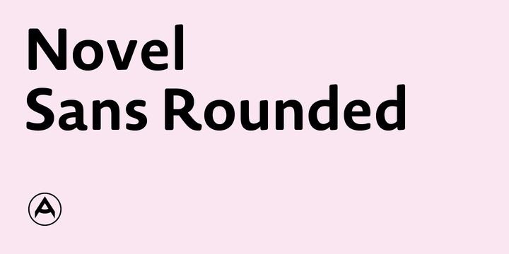 Novel Sans Rounded Pro™