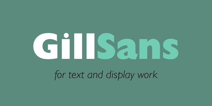 Gill Sans®