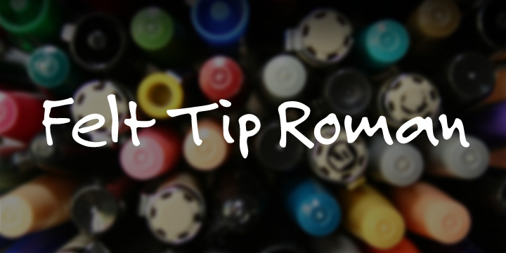 Felt Tip Roman™